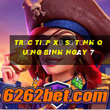 Trực tiếp Xổ Số Tỉnh Quảng Bình ngày 7