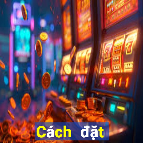 Cách đặt cược XSDNO ngày 22