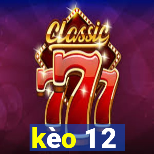 kèo 1 2