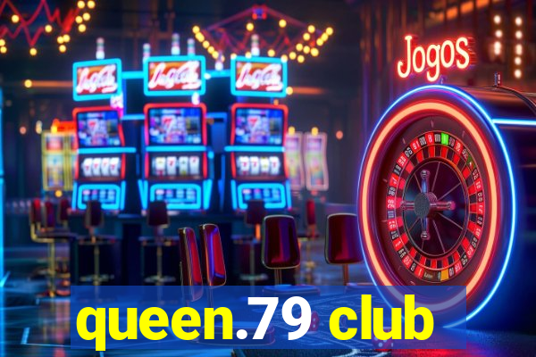 queen.79 club