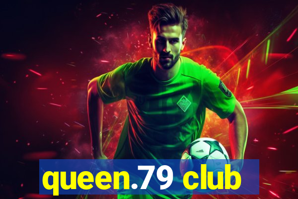 queen.79 club