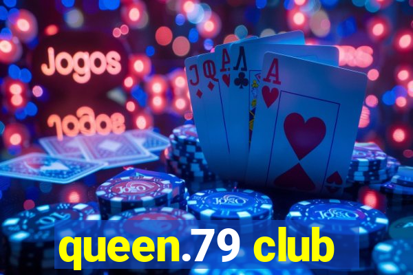 queen.79 club