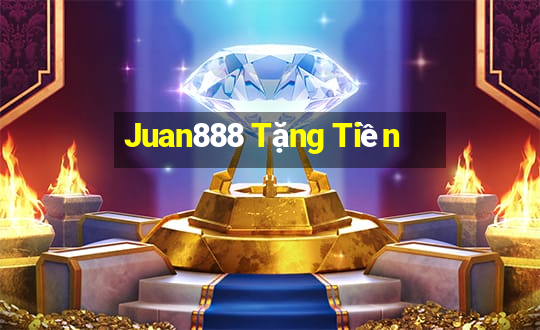 Juan888 Tặng Tiền