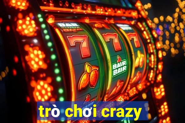 trò chơi crazy