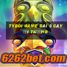 Tyboi Game Bài 3 Cây Đổi Thưởng