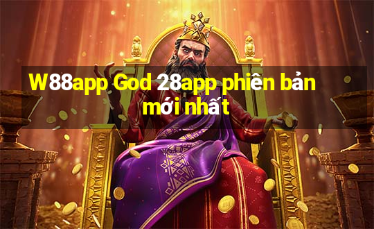 W88app God 28app phiên bản mới nhất