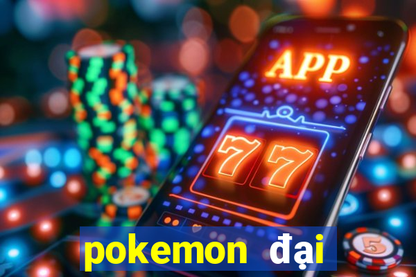 pokemon đại chiến 3