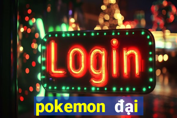 pokemon đại chiến 3