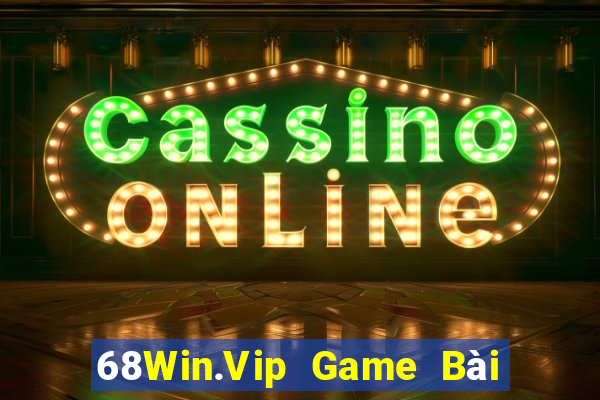 68Win.Vip Game Bài Nhất Vip