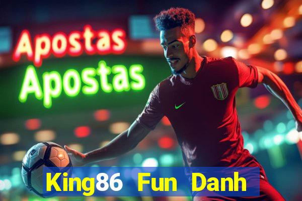 King86 Fun Danh Bai Sanh Rong