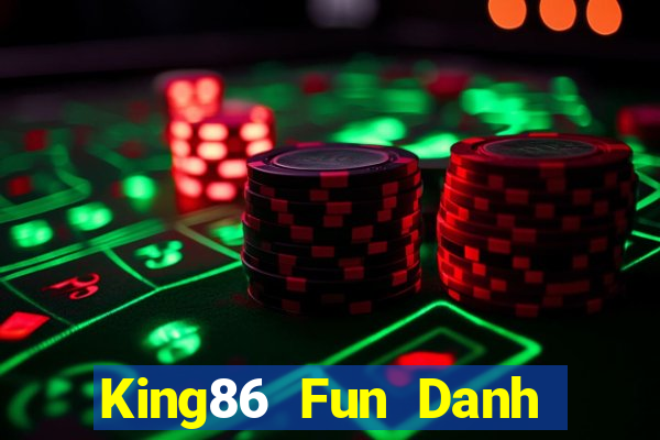 King86 Fun Danh Bai Sanh Rong