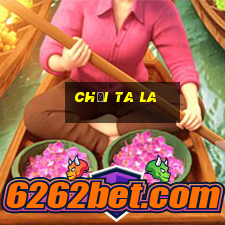 chơi ta la