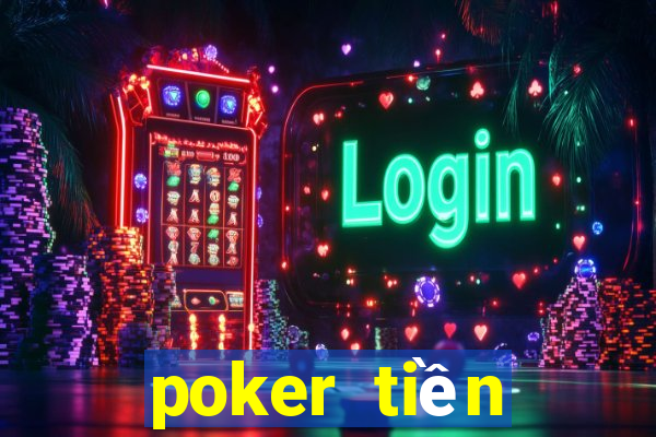 poker tiền điện tử