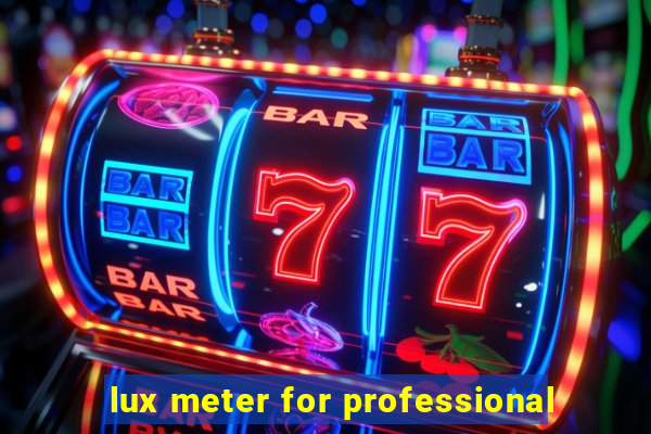 lux meter for professional