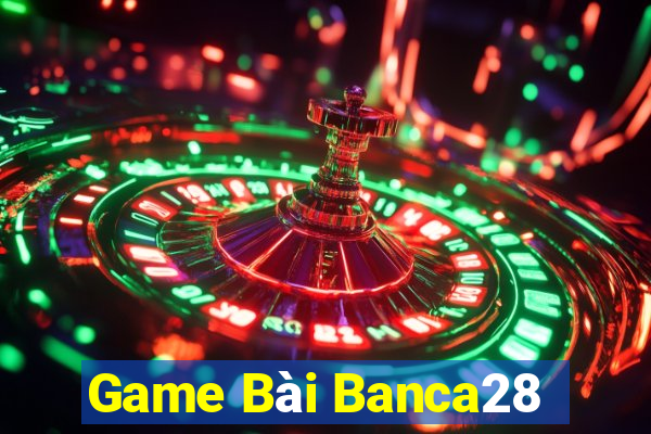 Game Bài Banca28