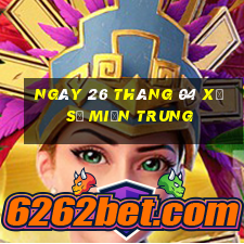 ngày 26 tháng 04 xổ số miền trung