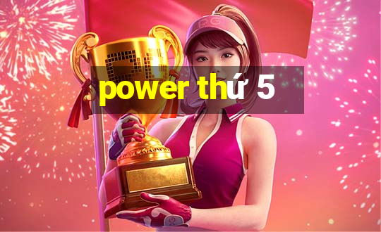 power thứ 5