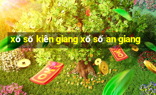 xổ số kiên giang xổ số an giang