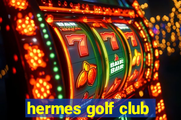 hermes golf club