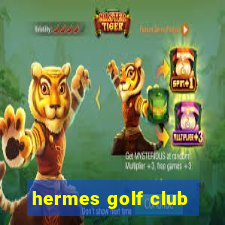 hermes golf club