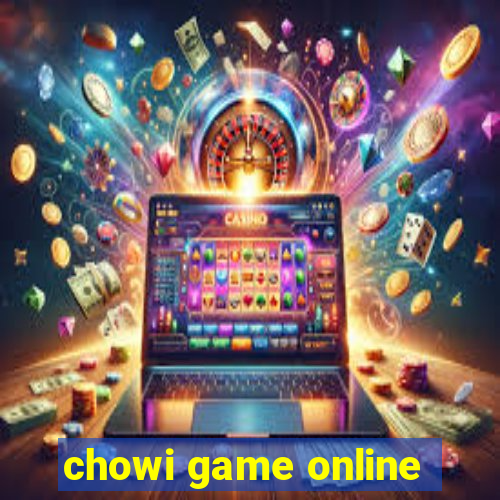 chowi game online