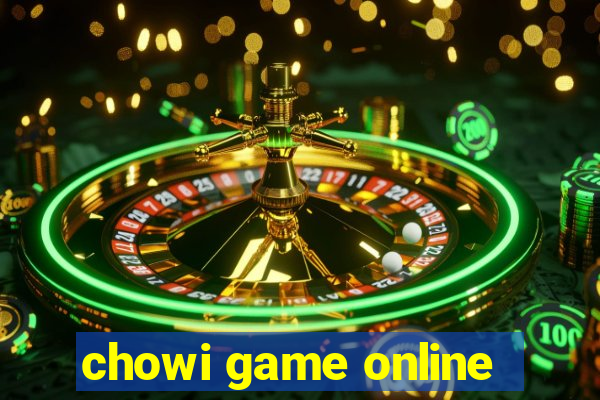 chowi game online