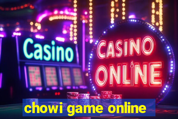 chowi game online