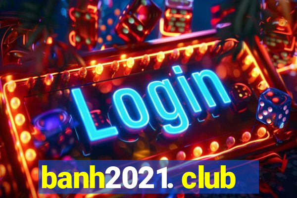 banh2021. club