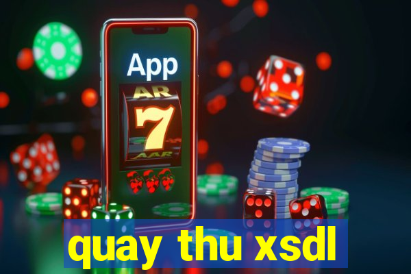 quay thu xsdl