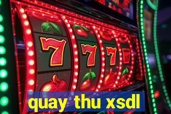 quay thu xsdl