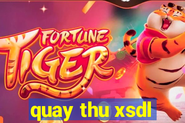 quay thu xsdl