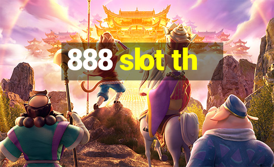 888 slot th