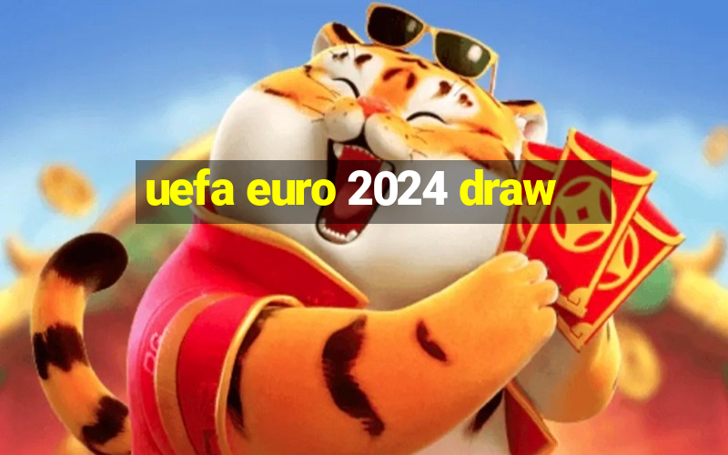 uefa euro 2024 draw