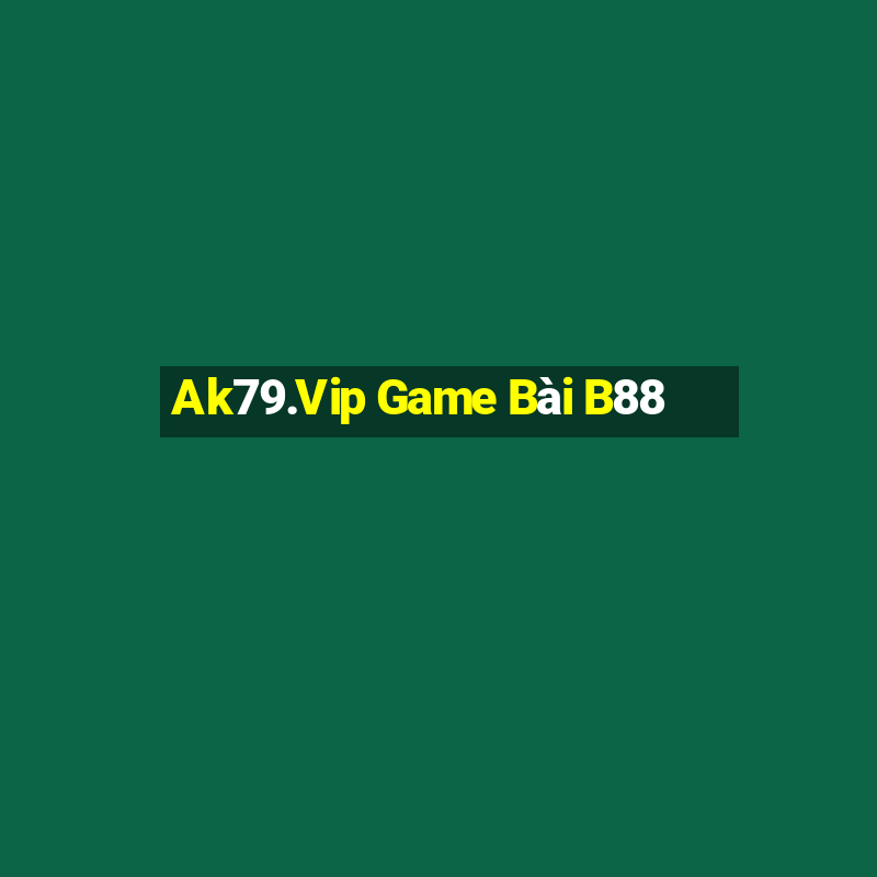 Ak79.Vip Game Bài B88