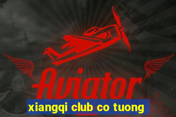 xiangqi club co tuong