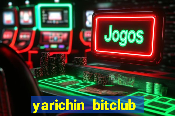 yarichin bitclub club chap 10