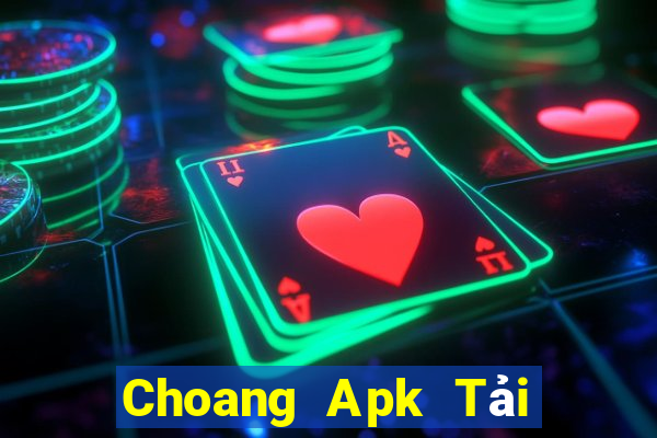 Choang Apk Tải Game Bài Nhất Vip