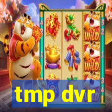 tmp dvr