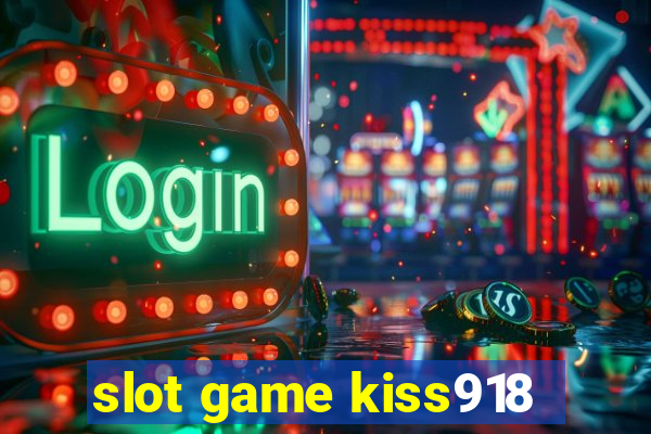 slot game kiss918