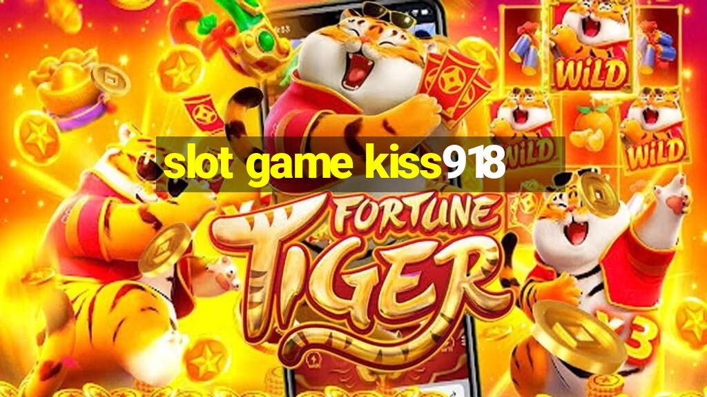 slot game kiss918