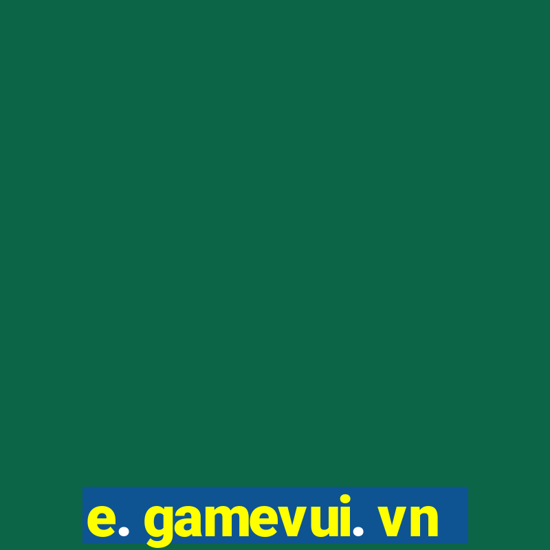 e. gamevui. vn