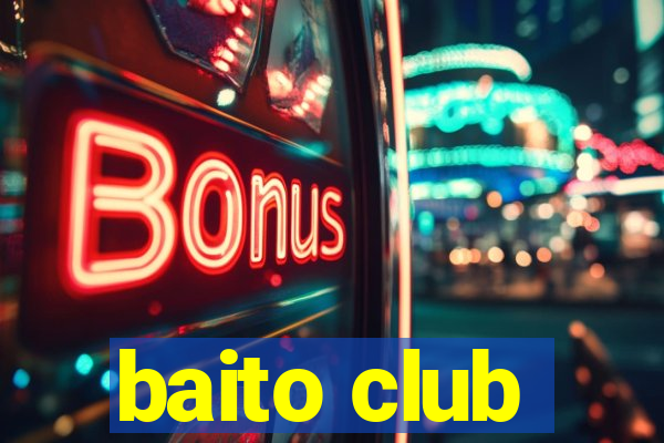 baito club