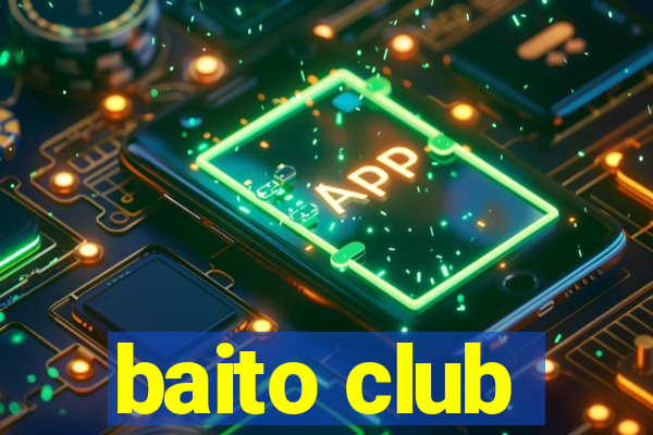 baito club