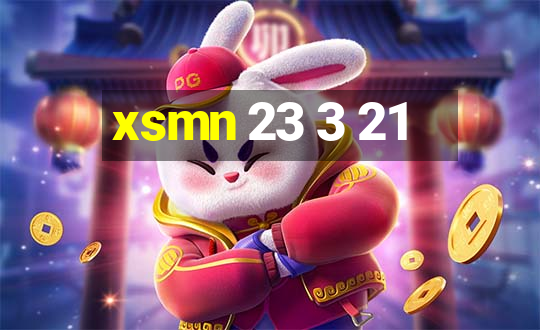 xsmn 23 3 21