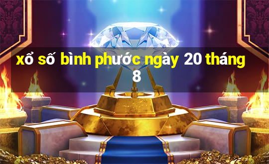 xổ số bình phước ngày 20 tháng 8