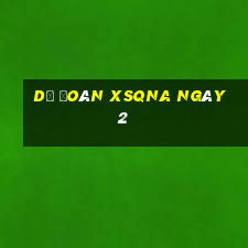 Dự đoán XSQNA ngày 2