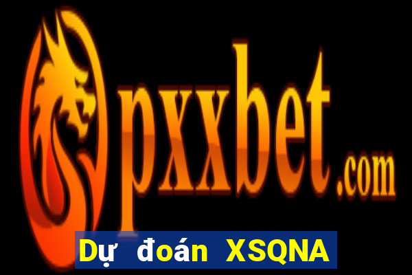 Dự đoán XSQNA ngày 2