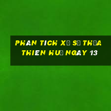 Phân tích Xổ Số thừa thiên huế ngày 13