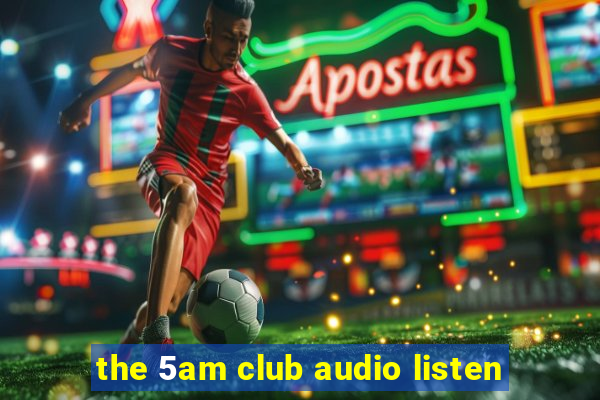 the 5am club audio listen