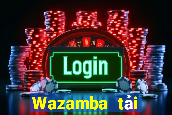 Wazamba tải xuống app